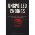 Unspoiled Endings: Reclaiming the Book of Revelation from Misuse and Neglect