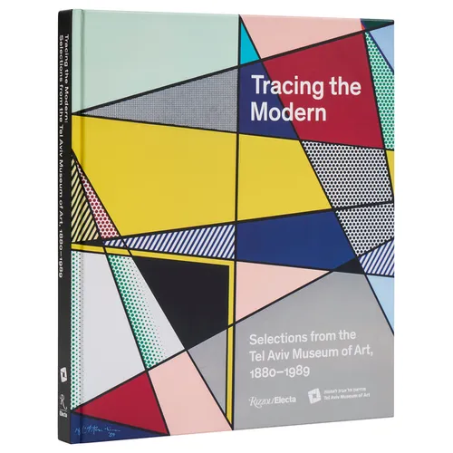 Tracing the Modern: Selections from the Tel Aviv Museum of Art, 1880-1989