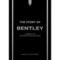 The Story of Bentley: A Tribute to Automotive Excellence