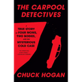 The Carpool Detectives: A True Story of Four Moms, Two Bodies, and One Mysterious Cold Case