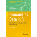 Humanities Data in R: Exploring Networks, Geospatial Data, Images, and Text