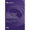 Advanced Polymeric Scaffolds for Stem Cell Engineering and Regenerative Medicine