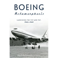 Boeing Metamorphosis: Launching the 737 and 747, 1965-1969