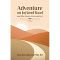 Adventure on Joyland Road and Other Stories of Love and Grief: Memoir