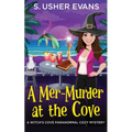 A Mer-Murder at the Cove: A Witchy Paranormal Cozy Mystery