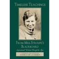 Timeless Teachings from Mrs. Stroupe's Blackboard: Inspirational Wisdom Through the Ages