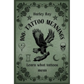 100+ Tattoo Meanings: Learn What Tattoos Mean