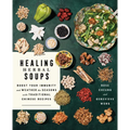 Healing Herbal Soups: Boost Your Immunity and Weather the Seasons with Traditional Chinese Recipes: A Cookbook