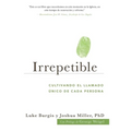 Irrepetible: Cultivando el llamado único de cada persona