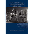 Law and Technology: Looking Into the Future. Selected Essays.