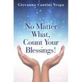 No Matter What, Count Your Blessings!
