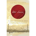 Dear Laura: A Lost Chapter Of WWII: A Father-Daughter Adventure of Courage, Faith & Freedom
