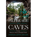 Pilferage of the Caves: Fiction Based on a Story of Fractional Truths