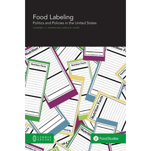 Food Labeling: Politics and Policies in the United States