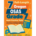 7 Full-Length Oregon OSAS Grade 7 Math Practice Tests: Your Path to Confidence, Mastery, and Top Scores on the Oregon OSAS Exam