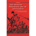 Das deutsche Ritterdrama des 18. Jahrhunderts: Studien über Joseph August von Törring, seine Vorgänger und Nachfolger