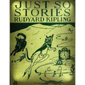 Just so stories for little children (1902) by Rudyard Kipling
