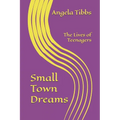 Small Town Dreams: The Lives Of Teenagers
