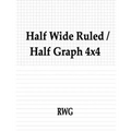 Half Wide Ruled / Half Graph 4x4: 50 Pages 8.5" X 11"