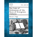 The Code of Ordinances of the Town of Evergreen. Alabama.
