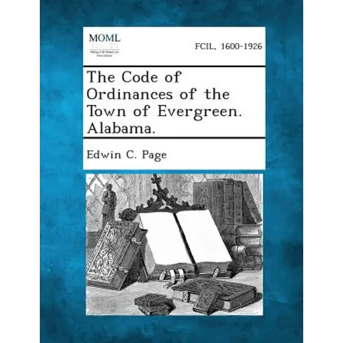 The Code of Ordinances of the Town of Evergreen. Alabama.