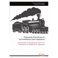 Propuestas Educativas en Termodinámica para Ingenieros: Promoviendo el Pensamiento Crítico y la Resolución de Problemas en Ingeniería
