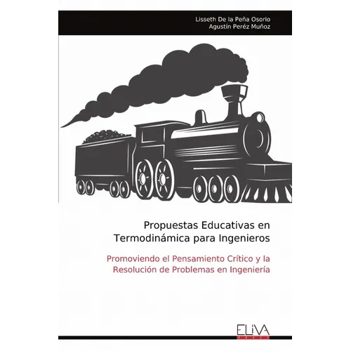 Propuestas Educativas en Termodinámica para Ingenieros: Promoviendo el Pensamiento Crítico y la Resolución de Problemas en Ingeniería