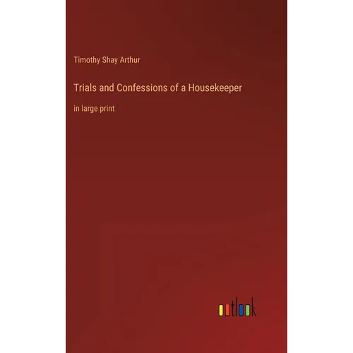 Trials and Confessions of a Housekeeper: in large print