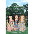 Antoinette: A Year in the Life of a Doll with Her Friends