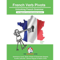 French Sentence Builders - Grammar - Verb Pivots: Unlocking French Grammar - Beginner to Pre Interm.