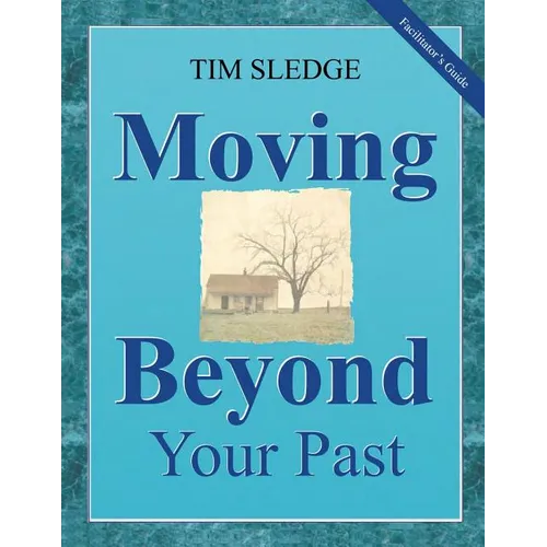 Moving Beyond Your Past Facilitator's Guide