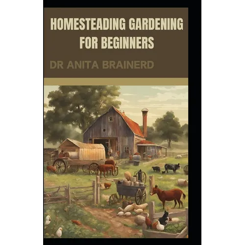 Homesteading Gardening for Beginners
