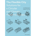 The Flexible City: Solutions for a Circular and Climate Adaptive Europe