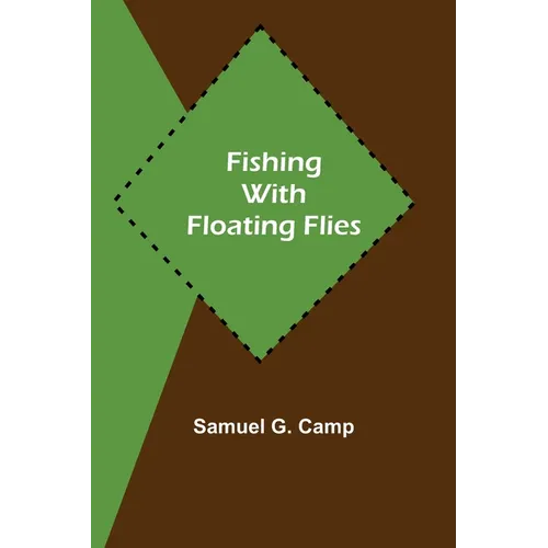 Fishing with Floating Flies