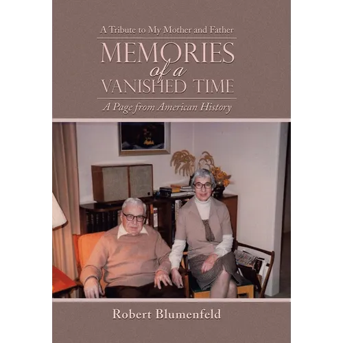Memories of a Vanished Time: A Tribute to My Mother and Father - Hardcover