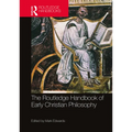The Routledge Handbook of Early Christian Philosophy