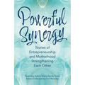 Powerful Synergy: Stories of Entrepreneurship and Motherhood Strengthening Each Other