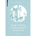 Design Thinking and Storytelling in Architecture