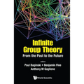 Infinite Group Theory: From the Past to the Future