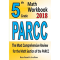 5th Grade PARCC Math Workbook 2018: The Most Comprehensive Review for the Math Section of the PARCC TEST
