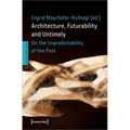 Architecture, Futurability and the Untimely: On the Unpredictability of the Past