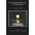 Jewish End-of-Life Care in a Virtual Age: Our Traditions Reimagined