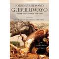 Journeys Beyond Gubuluwayo: To the Gaza, Tonga and Lozi. Letters of The Jesuits' Zambesi Mission, 1880-1883