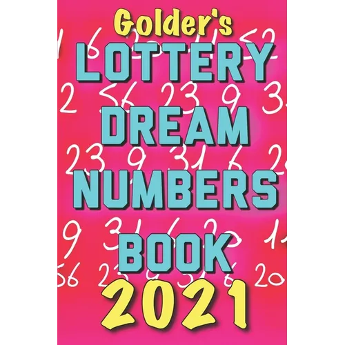 2021 Lottery Numbers Dream Book: Code Your Dreams Into Lotto Numbers You Can Use (USA, UK, EUROPE)