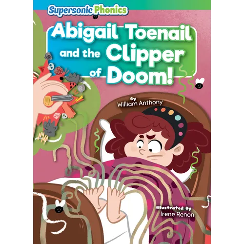 Abigail Toenail and the Clipper of Doom!