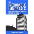 The Inexorable Immortals: Why Limited Liability Companies Bestride the World
