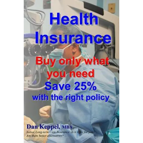 Health Insurance: Buy ONLY what you need Save 25% with the right policy