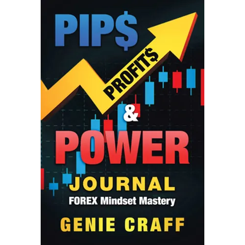 Pip$ Profit$ & Power Journal: Forex Mindset Mastery