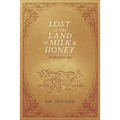 Lost in the Land of Milk and Honey: An Immigrant Saga
