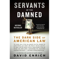 Servants of the Damned: The Dark Side of American Law